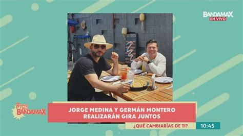 Todos Los Detalles De La Gira Que Darán Juntos Jorge Medina Y Germán