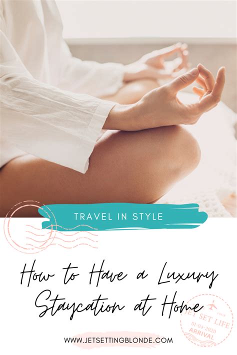 How To Have A Luxury Staycation At Home The Jet Set Blonde