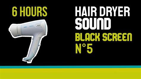 6 HOURS 5 HAIR DRYER Sound Bruit SECHE CHEVEUX SECADOR De Pelo