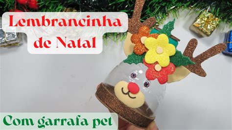 IDEIA DE LEMBRANCINHA PARA O NATAL USANDO GARRAFA PET YouTube