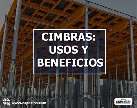 Cimbra Usos y beneficios Espacios de Construcción y Maquinaria