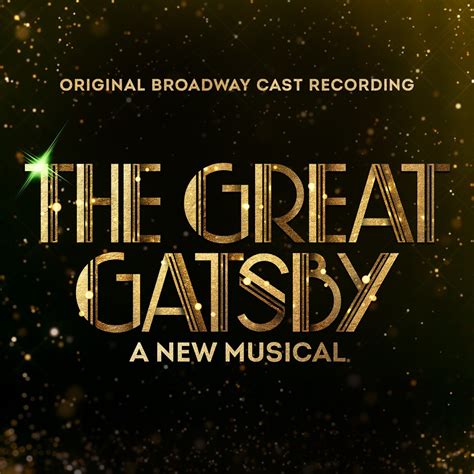 Original Broadway Cast Of The Great Gatsby A New Musical The Great