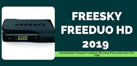 Atualização Freesky Freeduo HD 2019 Para 2022 Sem Por USB