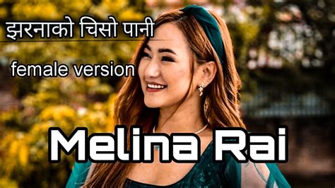 Jharanako Chiso Pani Female Version By Melina Rai YouTube Music