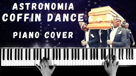 Astronomia Coffin Dance Meme Piano Cover Sheets Youtube