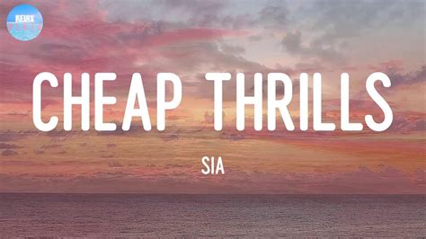 Cheap Thrills Sia Lyrics I Love Cheap Thrills Youtube