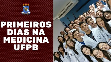 Medicina Ufpb Como Foram Os Primeiros Dias Na Universidade