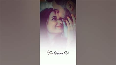 Tera Hasana Vi Jannat Hai Tera Love Status Cute Couple Status