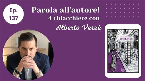 Parola All Autore Quattro Chiacchiere Con Alberto Verz Ep