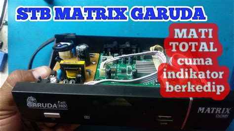 Stb Matrix Garuda Indikator Lampu Berkedip Youtube