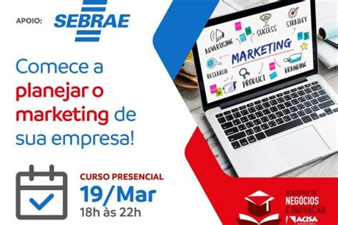 Marketing Tema De Palestra Da Acisa Em Parceria O Sebrae