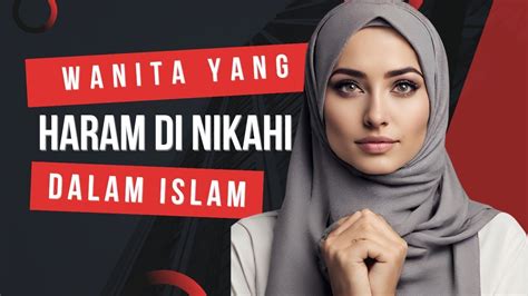 Jangan Asal Pilih Pasangan Wanita Yang Haram Di Nikahi YouTube