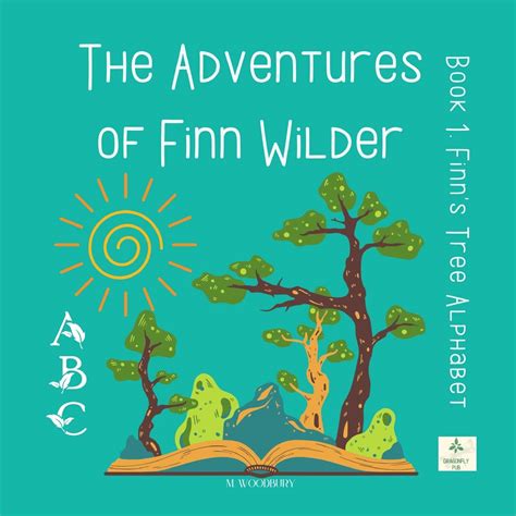 Finns Tree Alphabet The Adventures Of Finn Wilder By Mary Woodbury