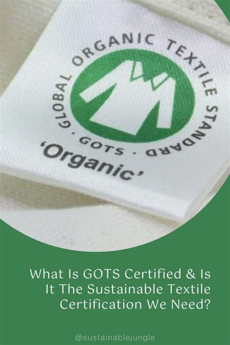 What Is GOTS Certified Is It The Sustainable Textile Certification We