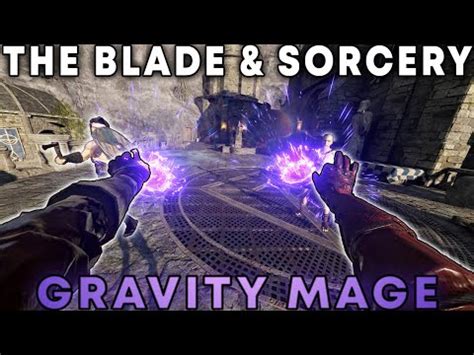 The Blade And Sorcery Gravity Mage B S U Beta Youtube