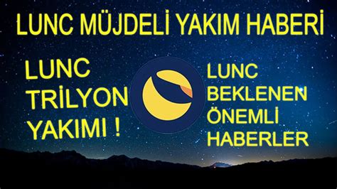 LUNC MÜJDELİ HABER LUNC TRİLYON YAKIMI ÖNEMLİ HABER luna shiba