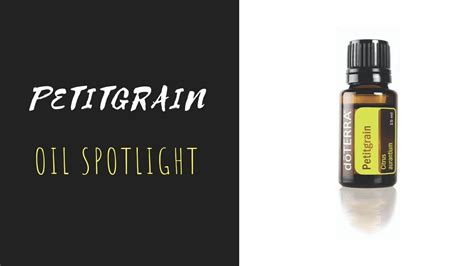 Petitgrain Doterra Essential Oil Spotlight Youtube