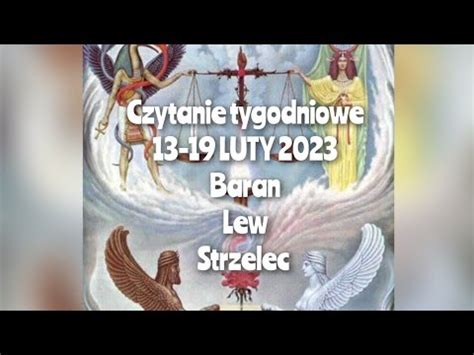 Czytanie Tygodniowe Luty Trygon Ognia Baran Lew Strzelec