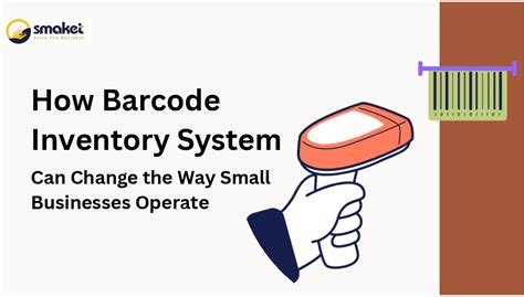 How Barcode Inventory Systems Can Change The Way Small Businesses