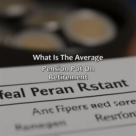 What Is The Average Pension Pot On Retirement? - Retire Gen Z