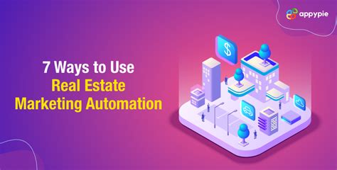 7 Ways To Use Real Estate Marketing Automation Appy Pie