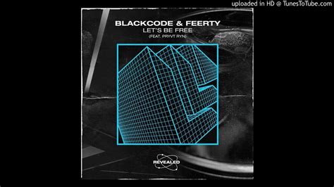 Blackcode Feerty Feat Pryvt Ryn Let S Be Free Extended Mix Youtube