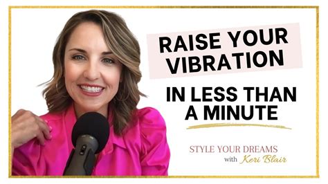 Raise Your Vibration In Less Than A Minute Quick Tips To Boost Your