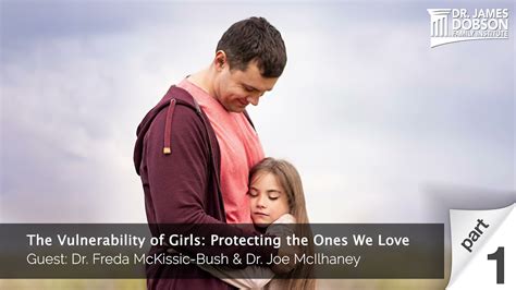 The Vulnerability Of Girls Part 1 With Guests Dr Joe Mcilhaney And