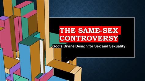 The Same Sex Controversy Gods Divine Design For Sex And Sexuality