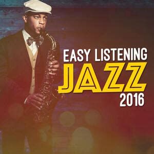 Easy Listening - Easy Listening Jazz 2016 | iHeart