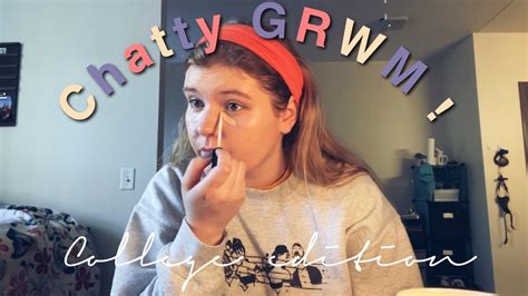 Chatty Grwm College Edition Youtube