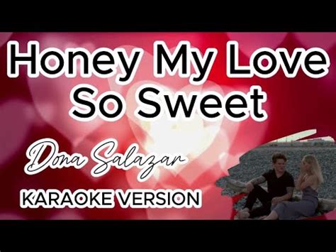 HONEY MY LOVE SO SWEET Dona Salazar Karaoke YouTube