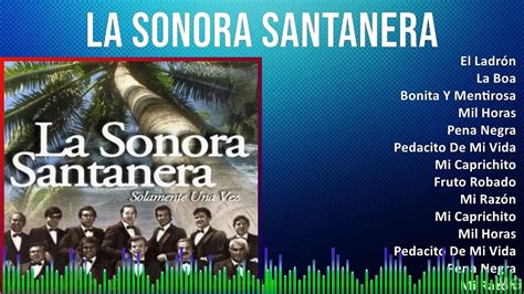 La Sonora Santanera 2024 MIX Grandes Exitos El Ladrón La Boa Bonita