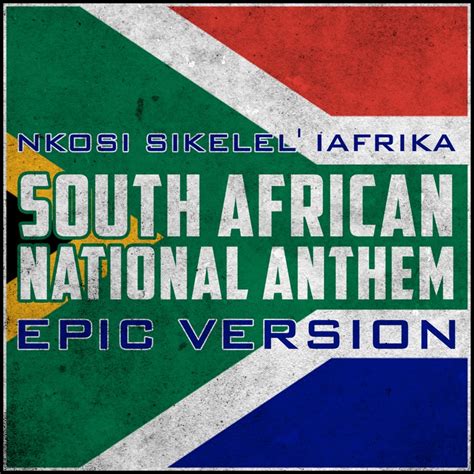 National Anthem Of South Africa Nkosi Sikelel Iafrika Epic Version