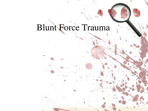 Ppt Blunt Force Trauma Powerpoint Presentation Free Download Id 9428204