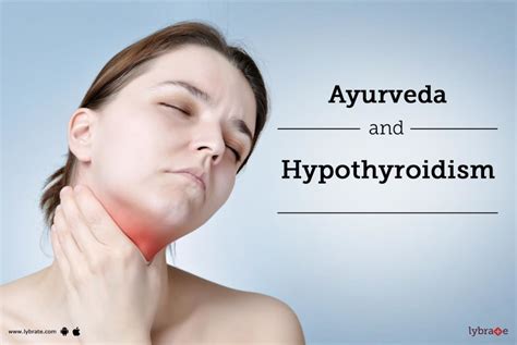 Ayurveda And Hypothyroidism By Dr Jyoti Monga Lybrate