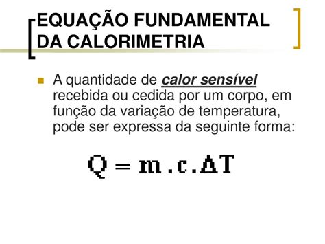 Equação Fundamental Da Calorimetria - PPT - Calorimetria PowerPoint Presentation, free download - ID:5813666