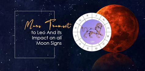 Mars Transit In Leo Sign Impact Of The Transit On All The Zodiac Moon