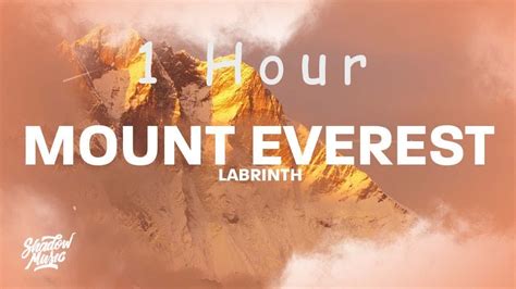 Labrinth Mount Everest Lyrics Hour Youtube