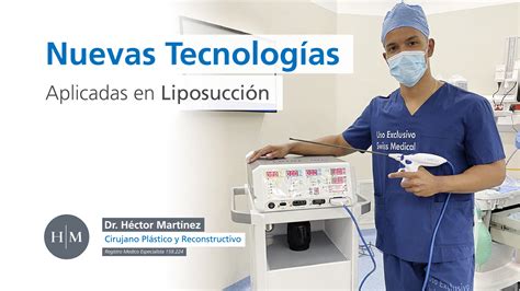 Tecnolog As Avanzadas En Liposucci N Dr H Ctor Mart Nez