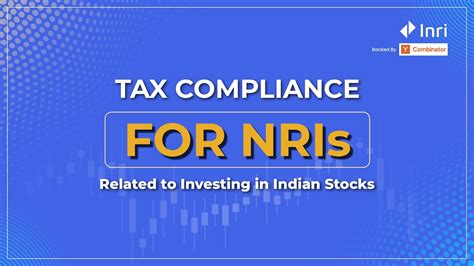 Tax Compliance For NRIs Investing In Indian Stocks Expert Tips YouTube