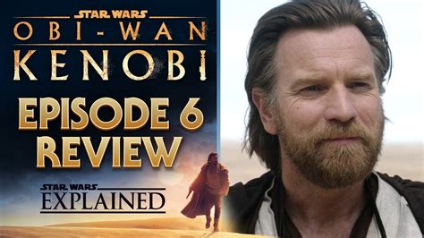 Obi Wan Kenobi Episode 6 Review YouTube