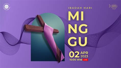 LIVE IBADAH HARI MINGGU PENEGUHAN SIDI DAN BAPTIS 02 APRIL 2023