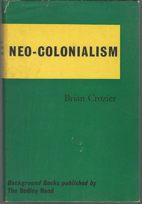 Neo Colonialism Background Books Uk Crozier Brian Books