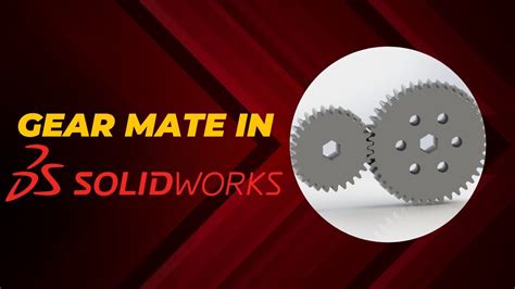 Gear Mating In Solidworks Youtube