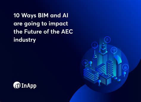 10 Ways Bim And Ai Are Revolutionizing The Aec Industry