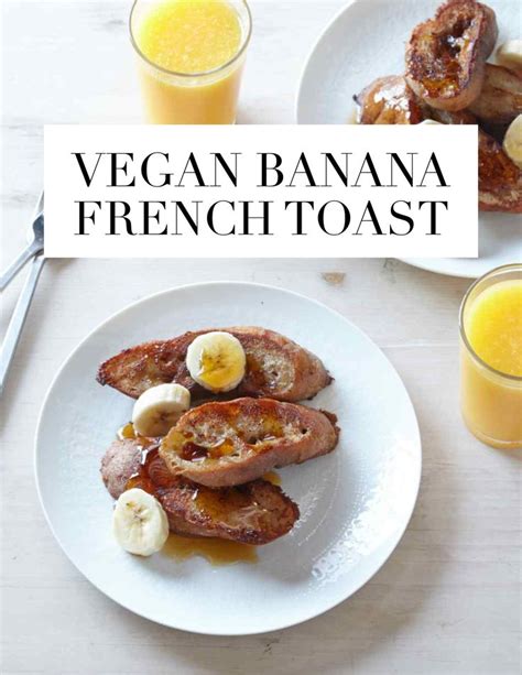 Delicious Vegan Banana French Toast