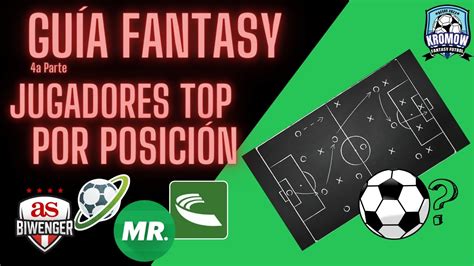 Gu A Fantasy Jugadores Top Por Posici N Biwenger Futmondo