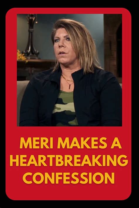 Meri Makes A Heartbreaking Confession Sister Wives Confessions