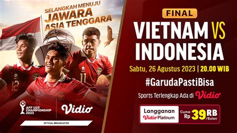 Saksikan Siaran Langsung Final Piala AFF U 23 2023 Timnas Vietnam U 23